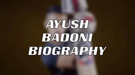 Ayush Badoni Biography in Hindi, Ayush Badoni Family Background, Cast, Age, Height, Stats, Net Worth, etc on Cricstay.