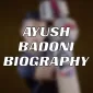 Ayush Badoni Biography in Hindi, Ayush Badoni Family Background, Cast, Age, Height, Stats, Net Worth, etc on Cricstay.