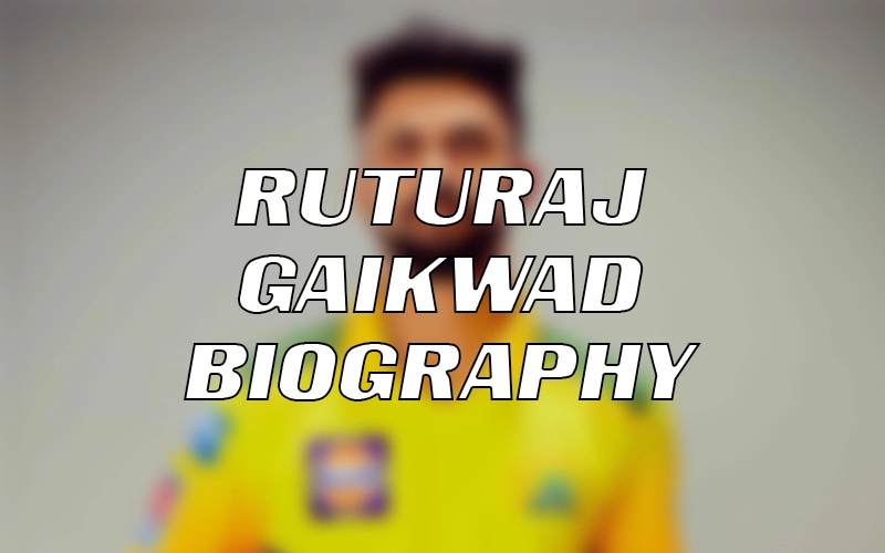 Ruturaj Gaikwad Biography in Hindi, ऋतुराज का जीवन परिचय और ऋतुराज गायकवाड़ फॅमिली के बारे मे। Wife, Age, Cast, Girlfriend.